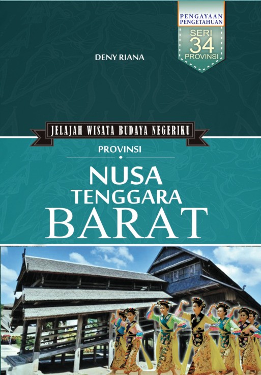 Jelajah Wisata Budaya Negeriku Provinsi Nusa Tenggara Barat